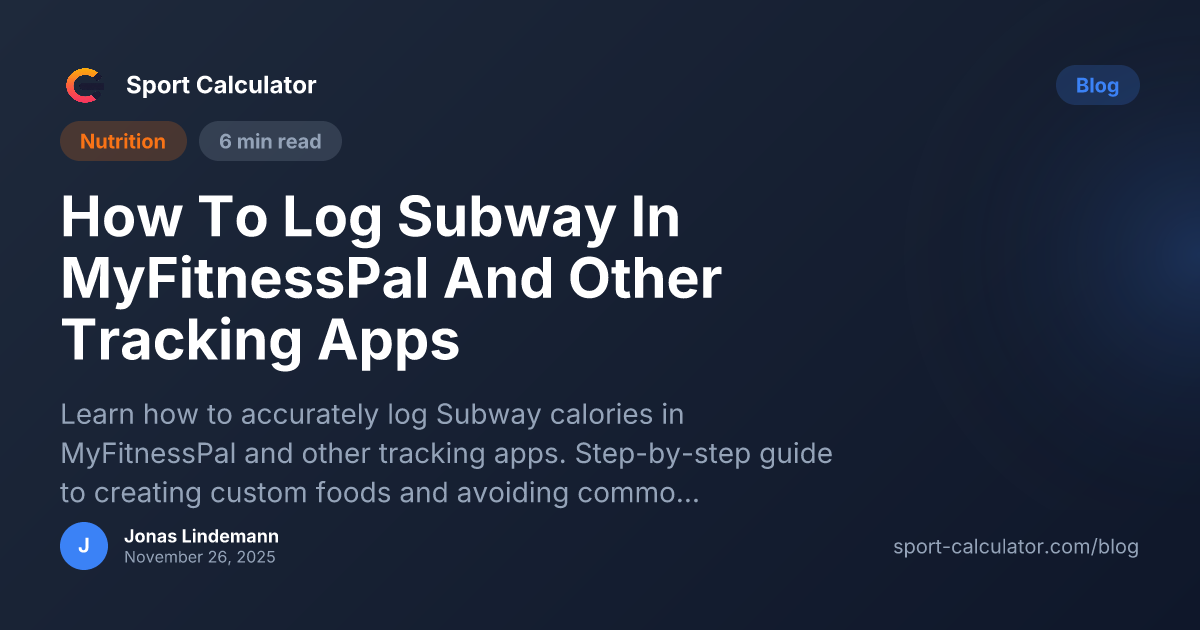 How To Log Subway In MyFitnessPal And Other Tracking Apps